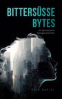 Sven Bartel: Bittersüße Bytes, Buch