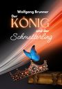 Wolfgang Brunner: Der König und der Schmetterling, Buch
