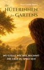 Petra Cornelia Zimmel: Die Hüterinnen des Gartens, Buch