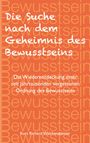Kurt Richard Walchensteiner: Die Suche nach dem Geheimnis des Bewusstseins, Buch