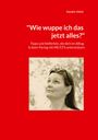 Oben: Daniela Kühnl. Titel: "Wie wuppe ich das jetzt alles?" Darunter Tipps zu ME/CFS. Bild: Frau blickt nach oben.