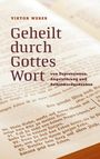 Viktor Weber: Geheilt durch Gottes Wort, Buch