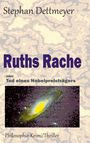 Stephan Dettmeyer: Ruths Rache, Buch