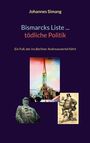 Johannes Simang: Bismarcks Liste ... tödliche Politik, Buch
