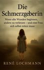 René Lochmann: Die Schmerzgeberin, Buch
