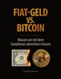 Andreas Ammer: Fiat-Geld vs. Bitcoin - Warum wir mit dem Sozialismus abrechnen müssen, Buch
