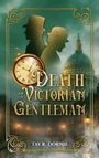 "Death of a Victorian Gentleman" von Tay R. Dornie. Zwei Personen-Silhouetten, Taschenuhr, neblige Straße, historische Kuppel.