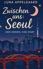 Luna Appelgaard: Zwischen uns: Seoul, Buch