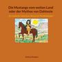 Text: "Die Mustangs vom weiten Land oder der Mythos von Dahteste", "Ein mystischer Abenteuer-Roman für Pferdeliebhaber!", "Andrea Stopper". Illustration: Person auf einem Pferd in einer Landschaft mit Sonne.