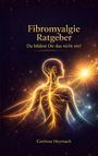 "Fibromyalgie Ratgeber: Du bildest Dir das nicht ein!" Illustration: Leuchtende Nervenbahnen im menschlichen Körper, kosmisch.