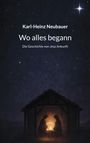 Titel: "Wo alles begann" von Karl-Heinz Neubauer. Darstellung einer Krippenszene unter einem Sternenhimmel.