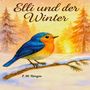 „Elli und der Winter“, darunter ein Vogel mit blau-orangefarbenem Gefieder auf einem schneebedeckten Ast, im Hintergrund Bäume.