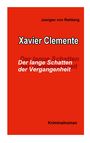 Juergen von Rehberg, Xavier Clemente, Der lange Schatten der Vergangenheit, Kriminalroman. Roter Hintergrund.