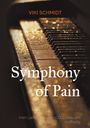Oben steht "VIKI SCHMIDT". In der Mitte "Symphony of Pain". Unten "Mein Leben zwischen ICD-Codes und Hoffnung". Goldener Glanz auf Klaviertasten.