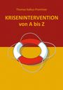 Thomas Kalkus-Promitzer: Krisenintervention von A bis Z, Buch