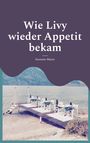 Susanne Mayer: Wie Livy wieder Appetit bekam, Buch