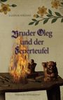 Gudrun Krohne: Bruder Oleg und der Feuerteufel, Buch