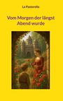 La Pastorella: Vom Morgen der längst Abend wurde, Buch