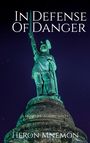Text: "IN DEFENSE OF DANGER", "A MANIFESTO AGAINST SAFETY", "HERON MNEMON". Eine Statue mit erhobenem Schwert.