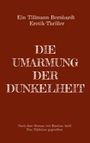 Tillmann Bernhardt: Die Umarmung der Dunkelheit, Buch