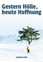 Clemens Sprey: Gestern Hölle, heute Hoffnung, Buch