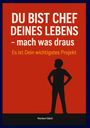 Norbert Säckl: DU BIST CHEF DEINES LEBENS, mach was draus! Es ist Dein wichtigstes Projekt, Buch