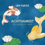 Lisa Hölzle: Achtsamkeit: Momente im Jetzt, Buch