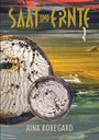 Aina Koregard: Saat und Ernte, Band 2, Buch