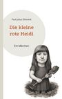 Paul Julius Elitoreck: Die kleine rote Heidi, Buch