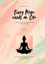 Marie-Claire Formica: Every Mom needs an Om, Buch