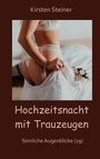 Kirsten Steiner: Hochzeitsnacht mit Trauzeugen, Buch