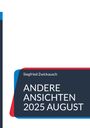 Siegfried Zwickausch: Andere Ansichten 2025 August, Buch