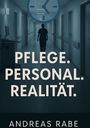 Andreas Rabe: Pflege Personal Realiltät, Buch