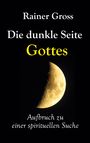 Rainer Gross: Die dunkle Seite Gottes, Buch