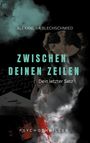 Alexandra Blechschmied: Zwischen deinen Zeilen - Dein letzter Satz, Buch