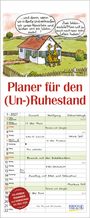 „…und dann, wenn wir in Rente sind, verkaufen wir unser Häuschen…“, „Planer für den (Un-)Ruhestand“, Kalenderübersicht.