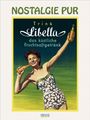 "NOSTALGIE PUR", "Trink Libella das köstliche Fruchtsaftgetränk". Illustration einer Frau im Badeanzug mit Flasche.