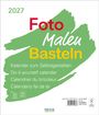 Foto-Malen-Basteln Bastelkalender weiß groß 2027, KAL