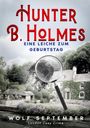 Wolf September: Hunter B. Holmes - Eine Leiche zum Geburtstag, Buch