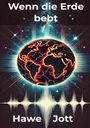 Hawe Jott: Wenn die Erde bebt, Buch