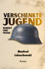 Manfred Lukaschewski: Verschenkte Jugend, Buch