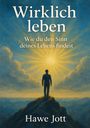 Hawe Jott: Wirklich leben, Buch