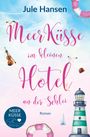 Jule Hansen: Meerküsse im kleinen Hotel an der Schlei, Buch