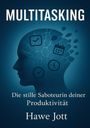 Hawe Jott: Multitasking, Buch
