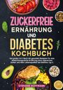 Stefanie Hoffmann: Zuckerfreie Ernährung und Diabetes Kochbuch, Buch