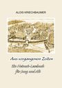 Alois Kriechbaumer: Aus vergangenen Zeiten, Buch