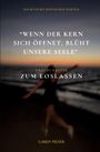Caren Meyer: Wenn der Kern sich öffnet, blüht unsere Seele, Buch