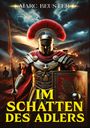 Marc Beuster: Im Schatten des Adlers, Buch