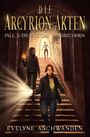 Evelyne Aschwanden: Die Arcyrion-Akten - Fall 2: Die falsche Verbrecherin, Buch