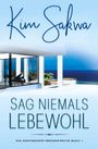 Kim Sakwa: Sag niemals Lebewohl, Buch